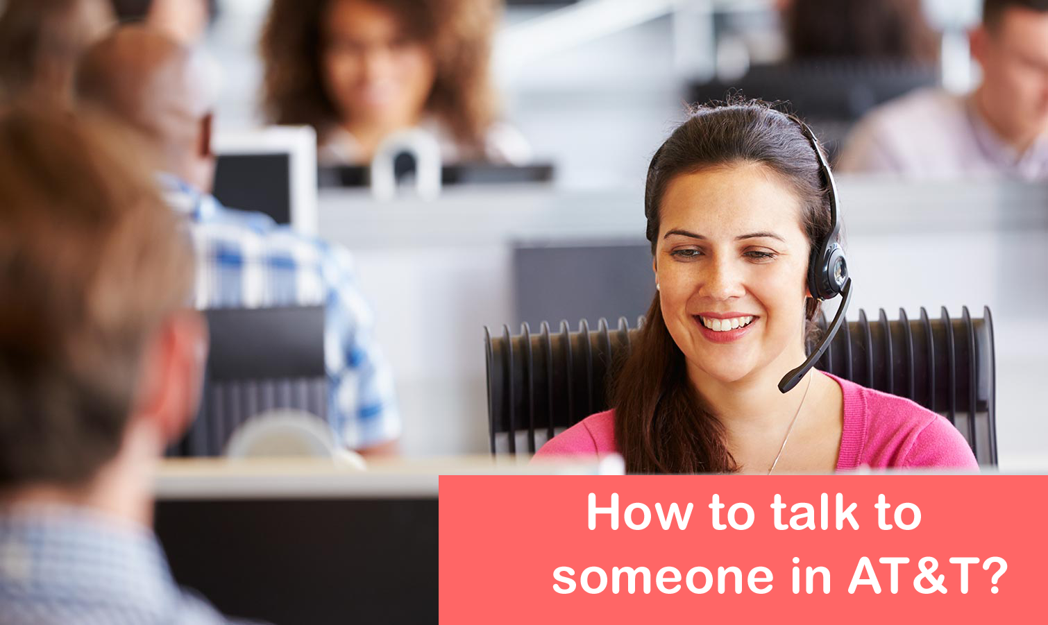 How to talk to someone in AT&T?