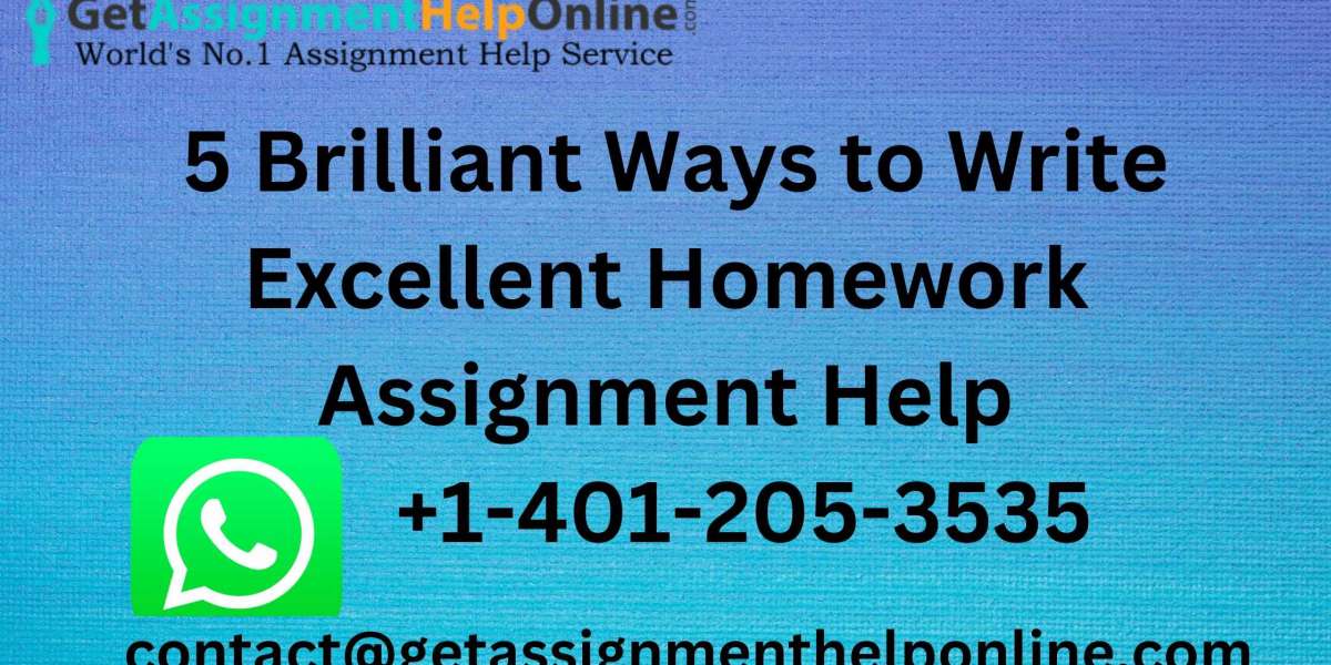5 Brilliant Ways to Write Excellent Homework Assignments Help