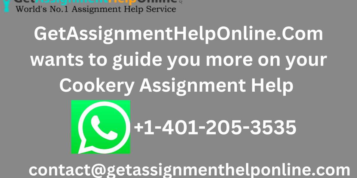 GetAssignmentHelpOnline.Com wants to guide you more on your Cookery Assignment Help