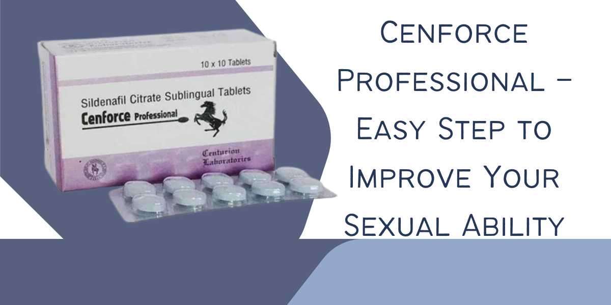 Cenforce Professional – Easy Step to Improve Your Sexual Ability