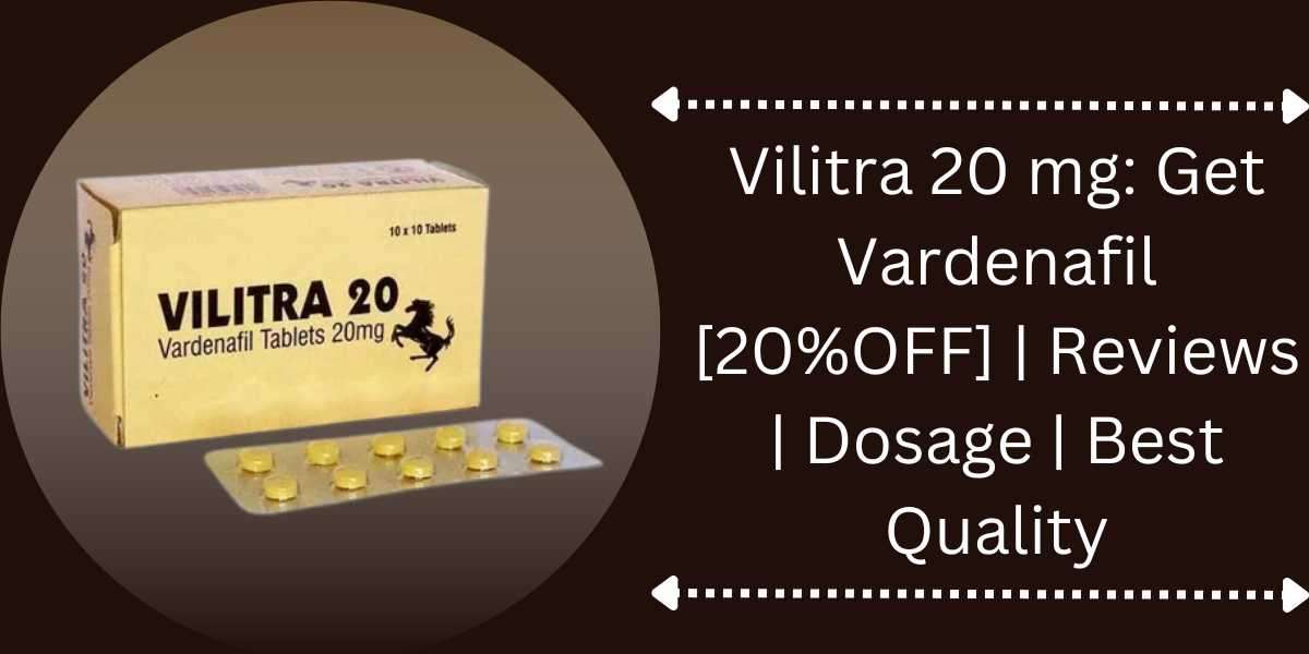 Vilitra 20 mg: Get Vardenafil [20%OFF] | Reviews | Dosage | Best Quality