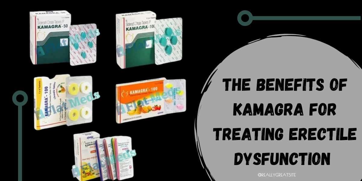 The Benefits of Kamagra for Treating Erectile Dysfunction