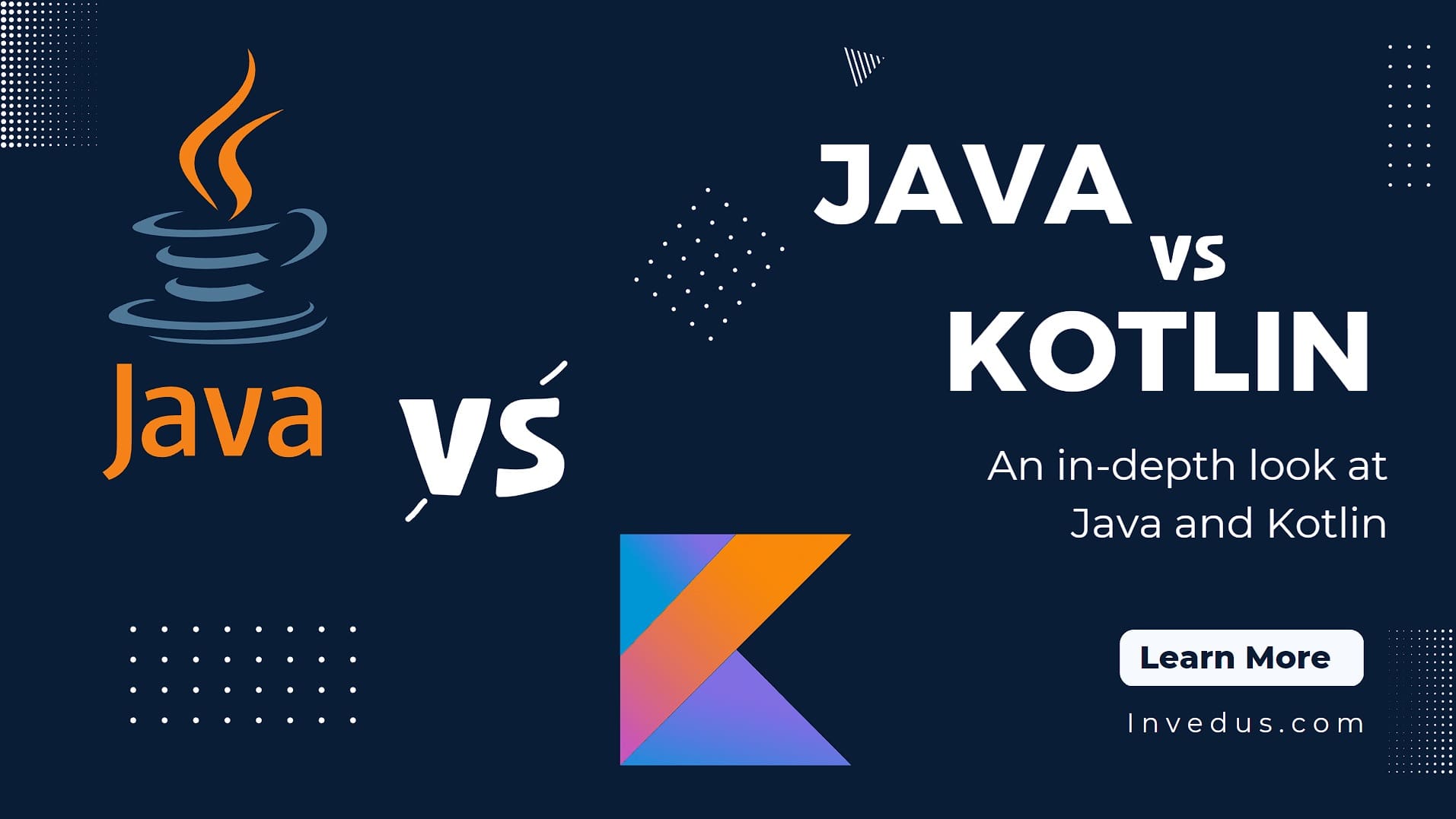 Java vs Kotlin: A Comprehensive Comparison - Inved..