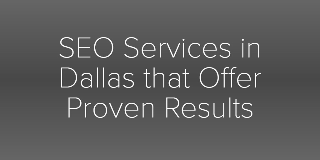 SEO Services in Dallas that Offer Proven Results