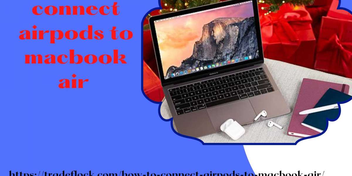 Learn how to connect airpods to macbook air ?