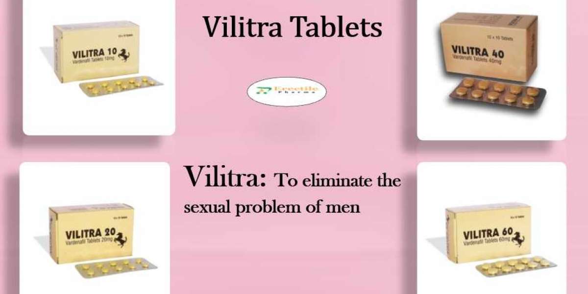 Vilitra: To eliminate the sexual problem of men