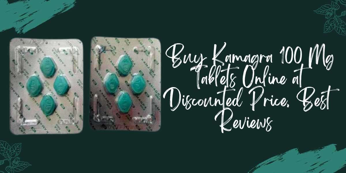 Buy Kamagra 100 Mg Tablets Online at Discounted Price, Best Reviews
