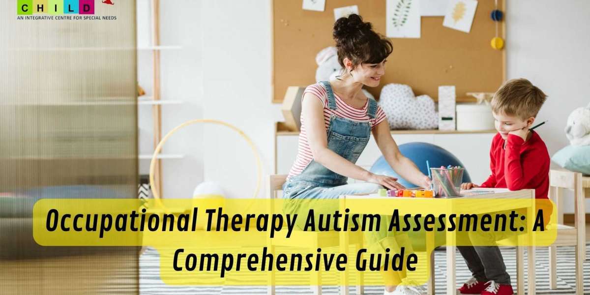 Occupational Therapy Autism Assessment: A Comprehensive Guide