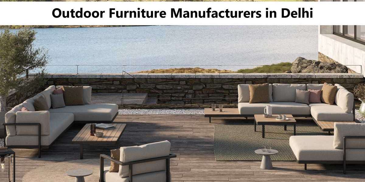 Outdoor Furniture Manufacturers in Delhi | Furniture Manufacturers in Delhi