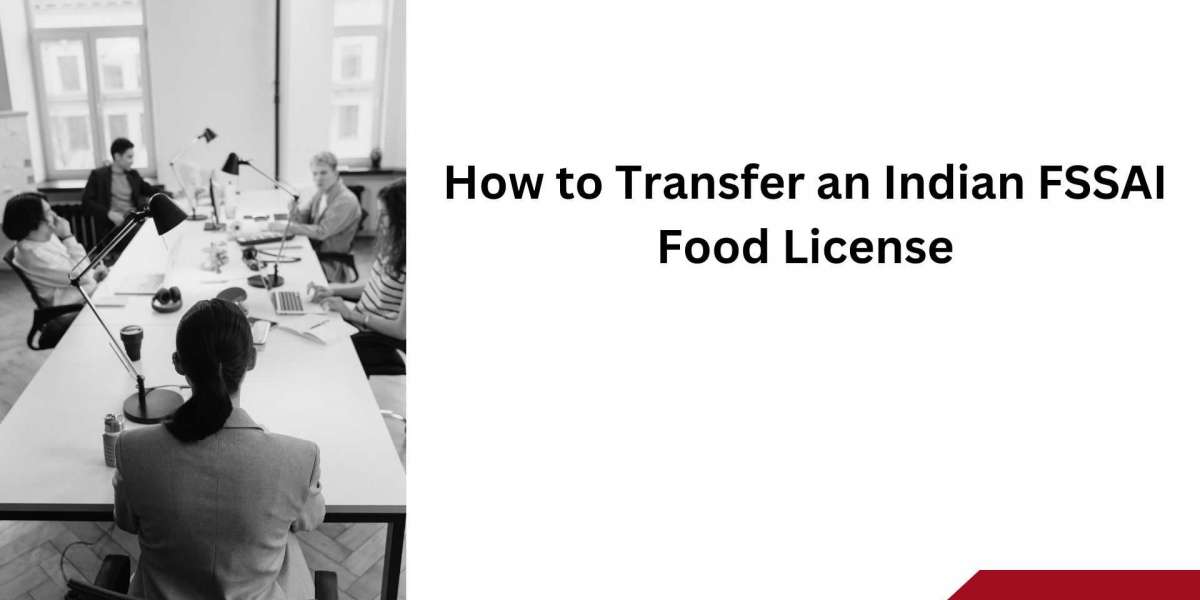 How to Transfer an Indian FSSAI Food License