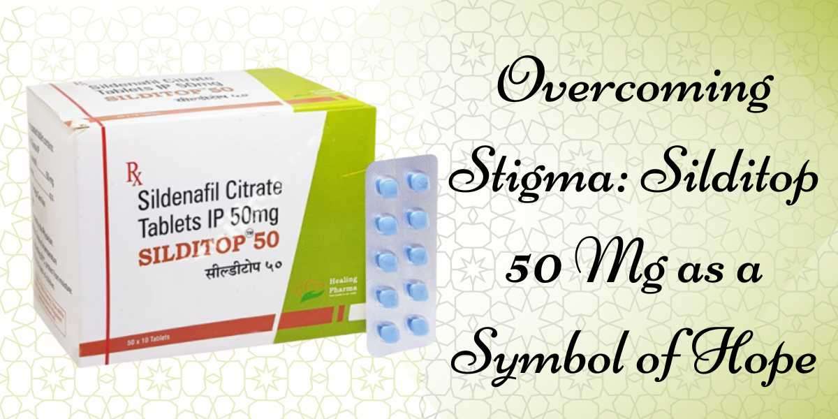 Overcoming Stigma: Silditop 50 Mg as a Symbol of Hope