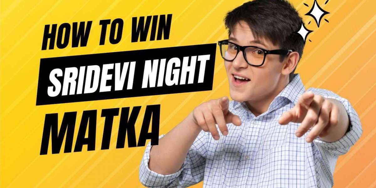 How to Win Big on Sridevi Night Matka