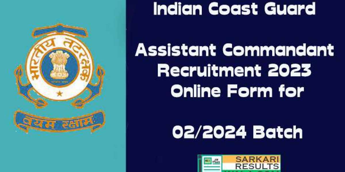 Indian Coast Guard Assistant Commandant Recruitment 2023 Online Form for 02/2024 Batch