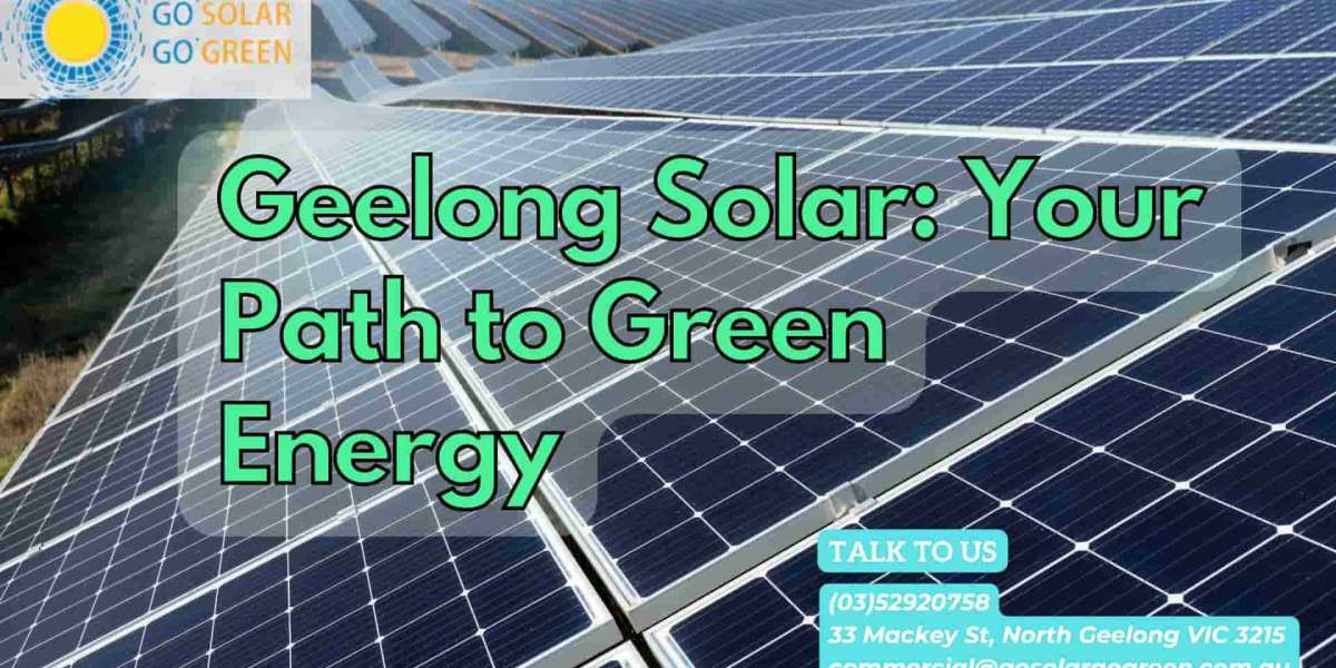 Geelong Solar Services Your Eco-Friendly Choice