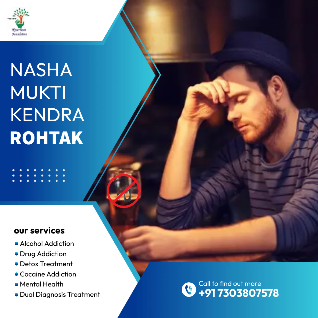 Best Nasha Mukti Kendra in Rohtak, Newborn Foundation - Loxmy.com