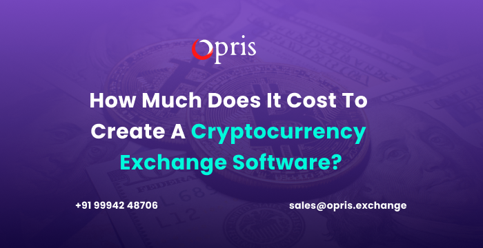 How Much Does It Cost to Create a Cryptocurrency Exchange Software?