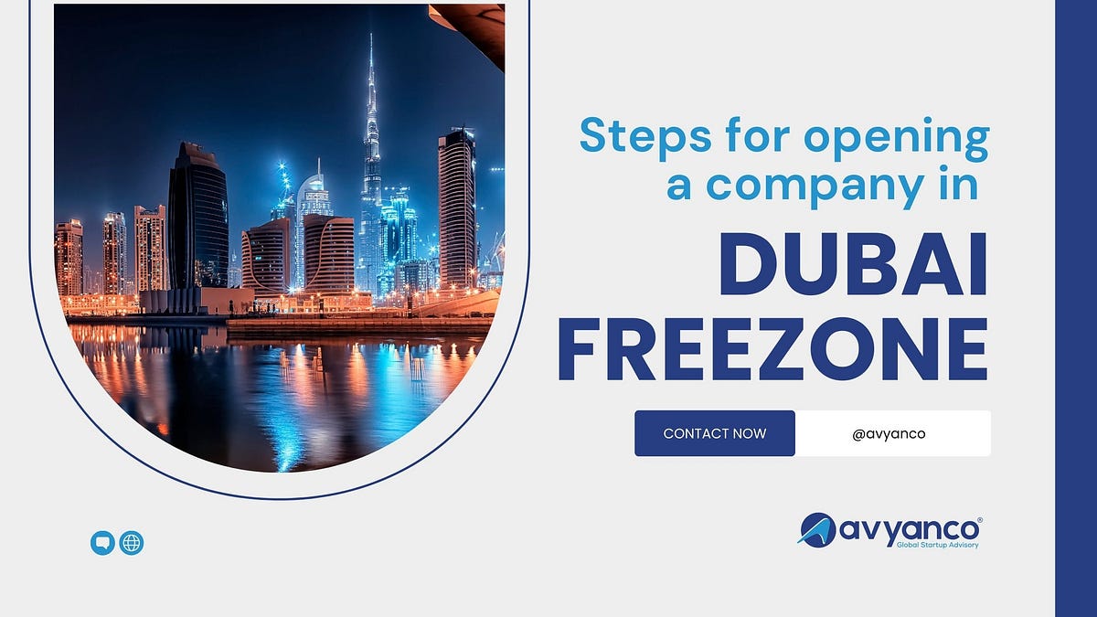 What are the steps for opening a company in the Dubai Freezone? | by Avyanco Business Setup Consultancy | Nov, 2023 | Medium