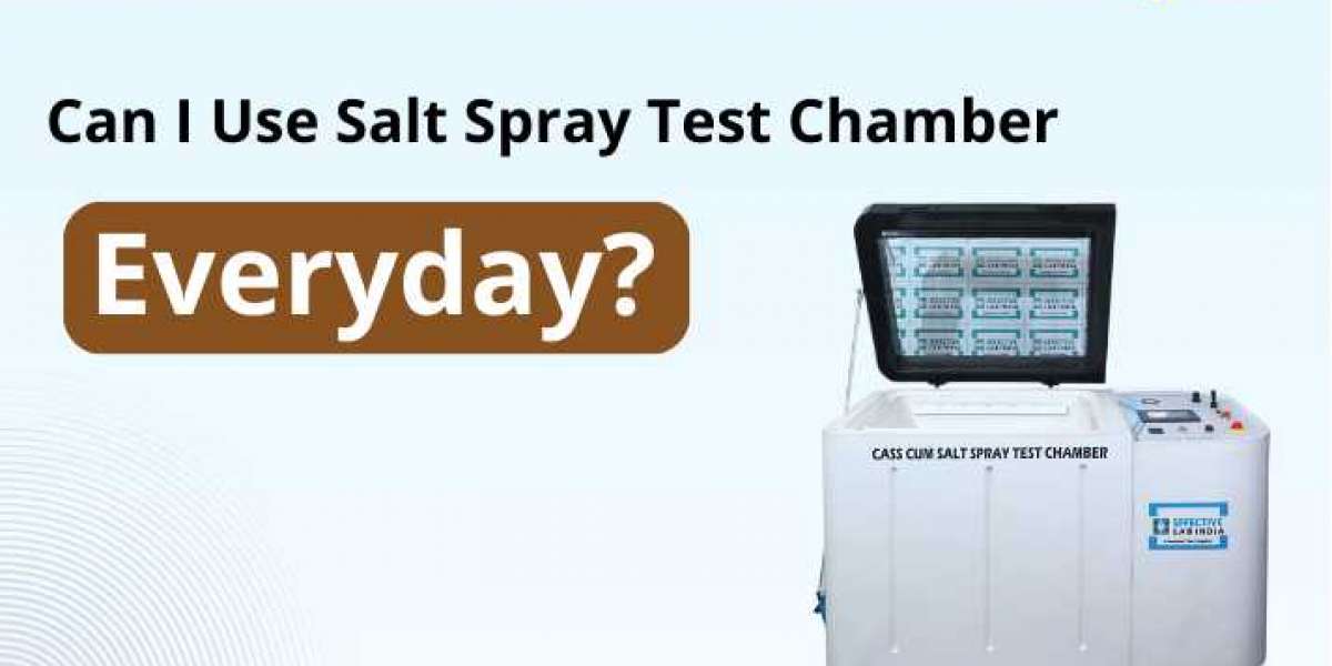 Can I Use Salt Spray Test Chamber Everyday?
