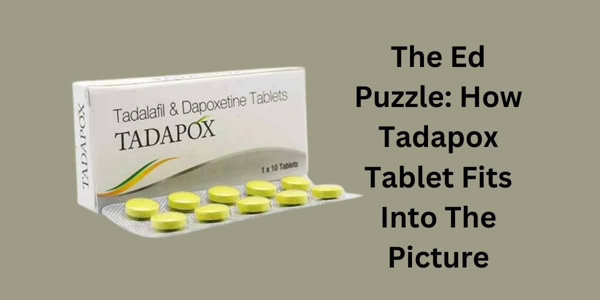 The Ed Puzzle: How Tadapox Tablet Fits Into The Picture