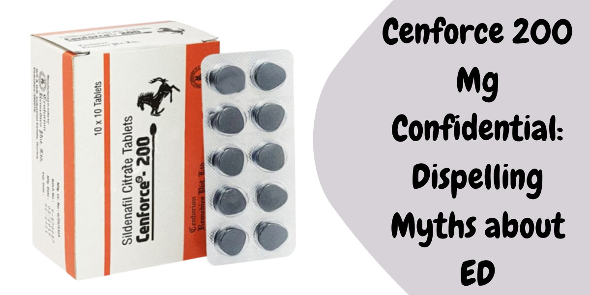 Cenforce 200 Mg Confidential: Dispelling Myths about ED