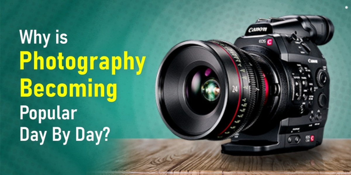 Why Is Photography Becoming Popular Day By Day?