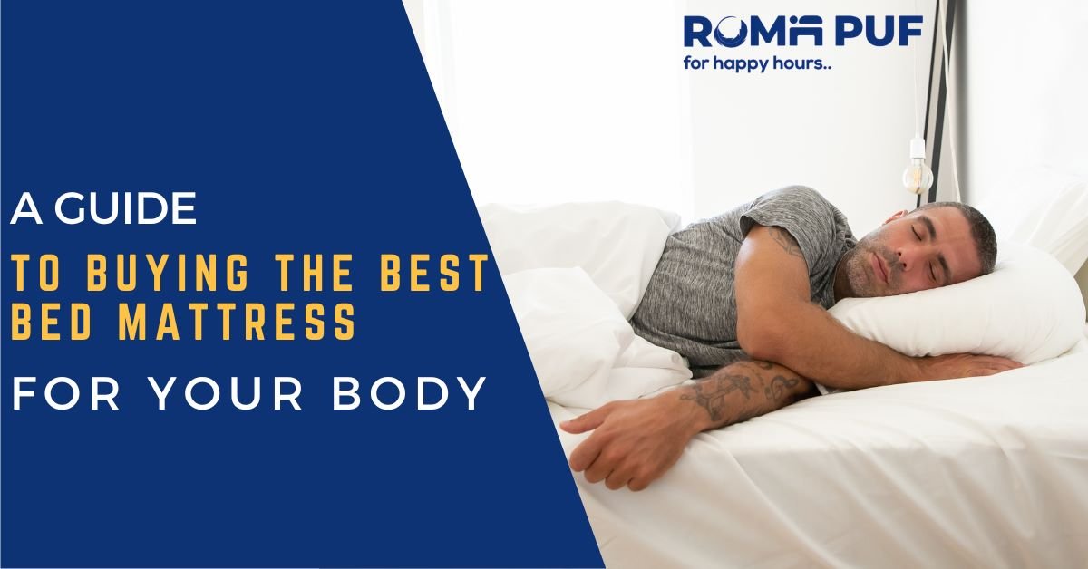 Which Type of Mattress Is Best for Body - Roma Puf - The Best Mattress in India