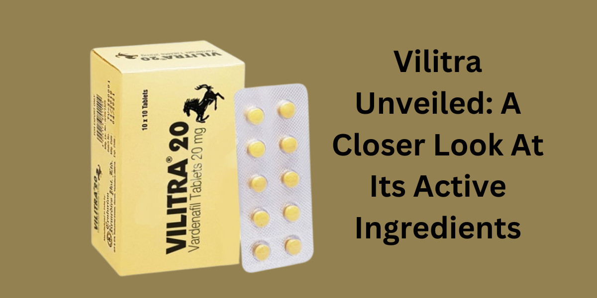 Vilitra Unveiled: A Closer Look At Its Active Ingredients