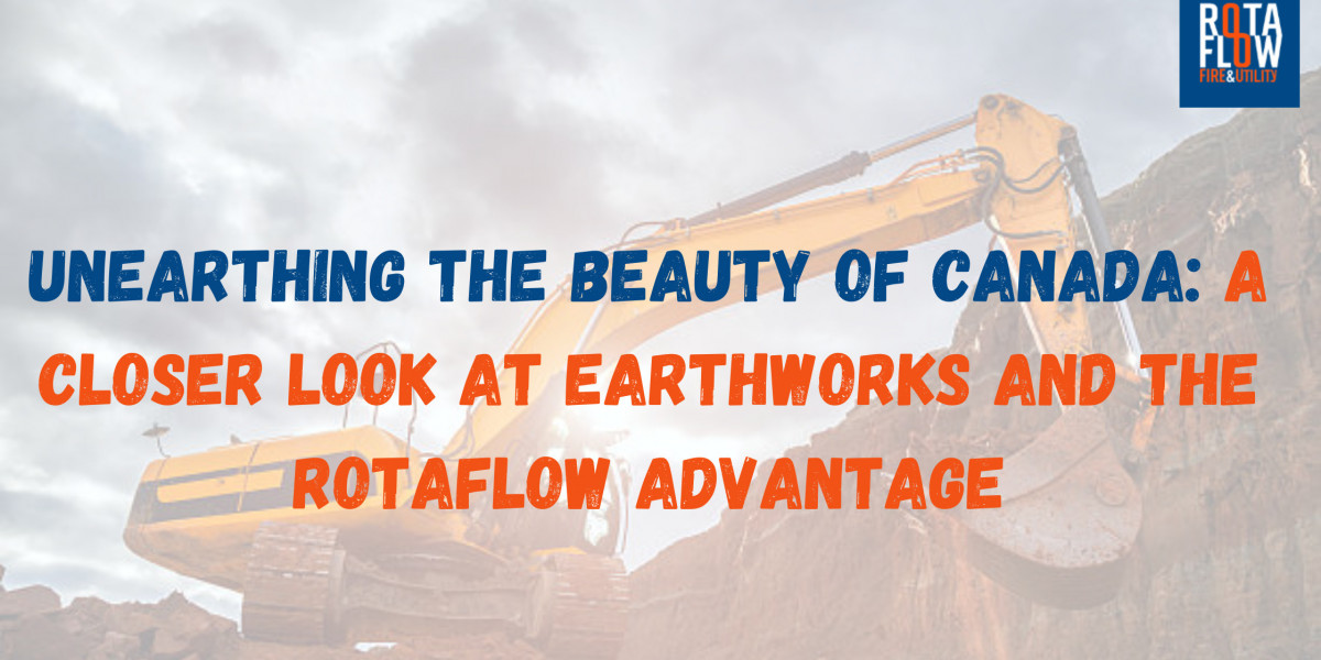 Unearthing the Beauty of Canada: A Closer Look at Earthworks and the Rotaflow Advantage