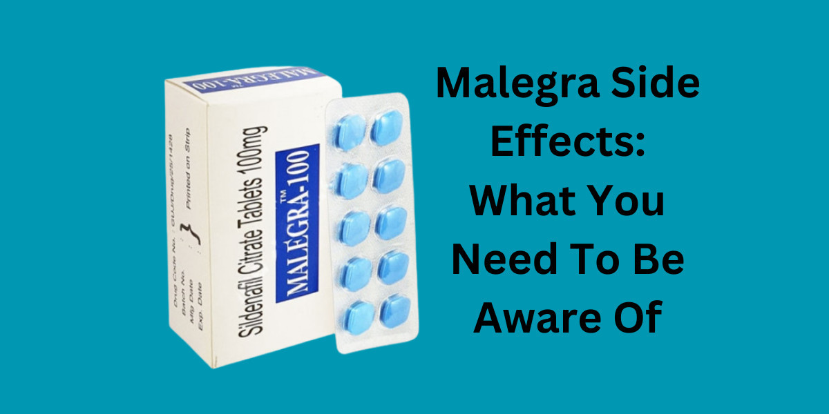 Malegra Side Effects: What You Need To Be Aware Of