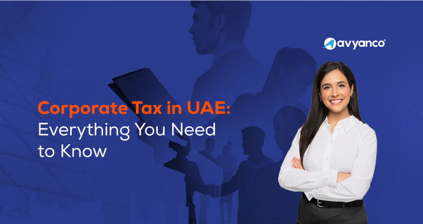 Corporate Tax in UAE: A Guide on Business Income Taxes in Dubai