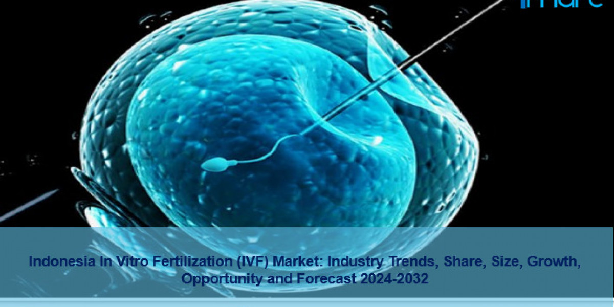 Indonesia In Vitro Fertilization (IVF) Market Report 2024 | Growth, Size, Trends and Forecast by 2032