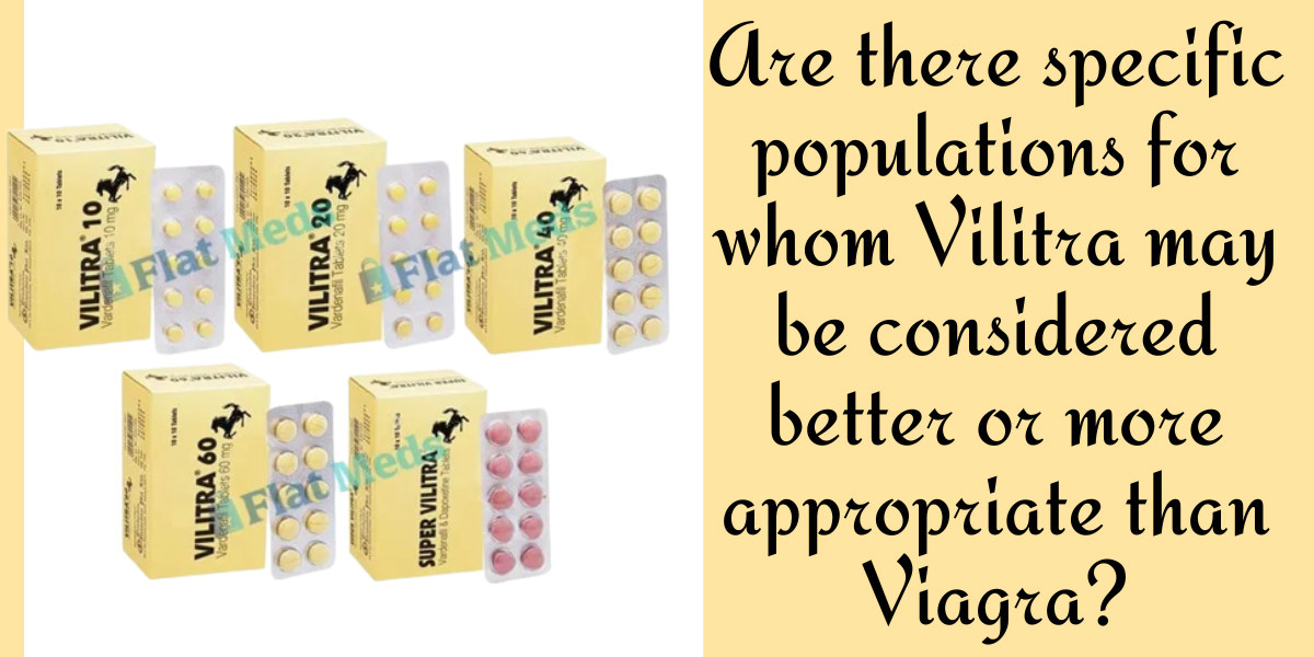 Are there specific populations for whom Vilitra may be considered better or more appropriate than Viagra?