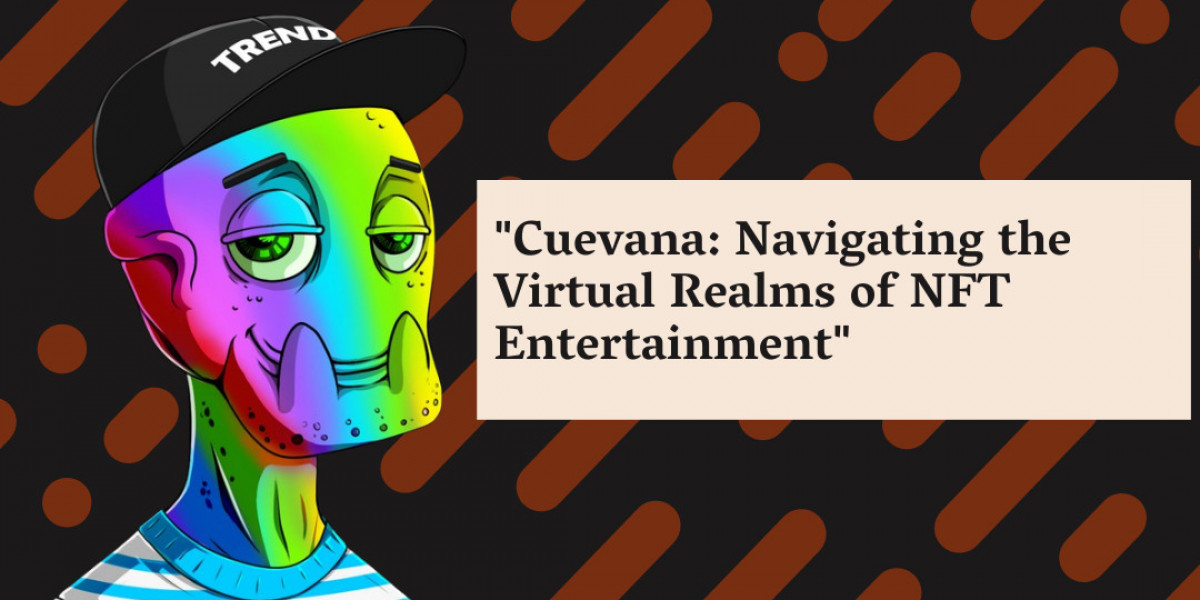 Cuevana: Navigating the Virtual Realms of NFT Entertainment