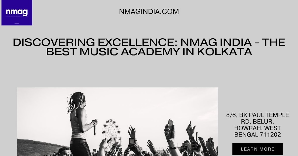 Discovering Excellence: NMAG India - The Best Music Academy in Kolkata