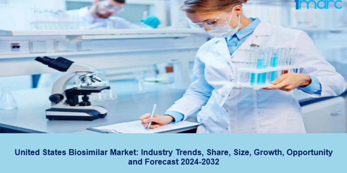 United States Biosimilar Market Growth, Share, Trends, Demand and Forecast 2024-2032