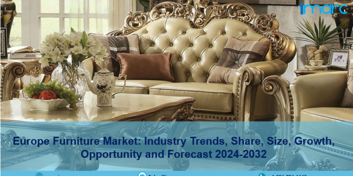 Europe Furniture Market Detailed Analysis by Size, Share, Growth & Forecast 2024-2032