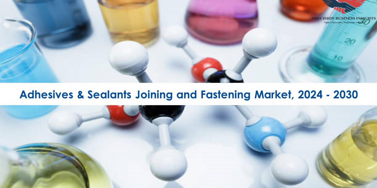 Adhesives & Sealants/Joining and Fastening Market Future Prospects and Forecast To 2030