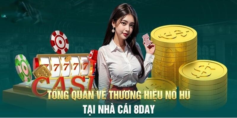 Nổ Hũ Đổi Thưởng 8day - Trải Nghiệm Quay Hũ Siêu