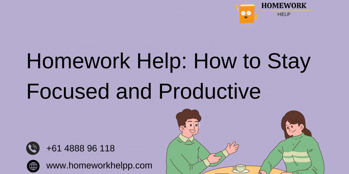 Homework Help: How to Stay Focused and Productive