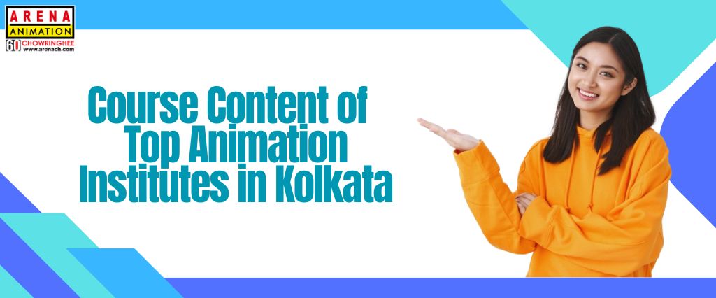 Course Content - Top Animation Institutes in Kolkata