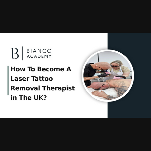 How To Become A Laser Tattoo Removal Therapist in The UK?