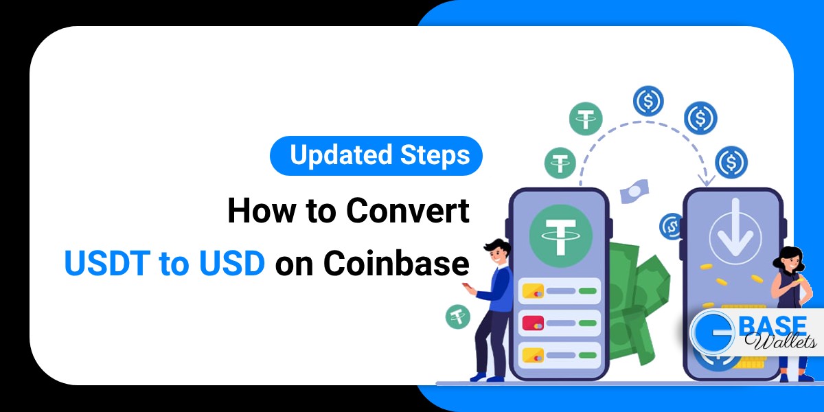 How to Convert USDT to USD on Coinbase [Updated Steps] - Coinbase Wallets Guide