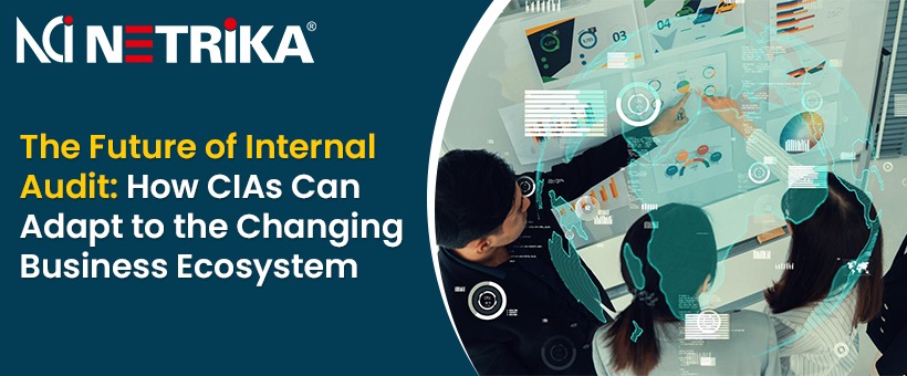 The Future of Internal Audit: How CIAs Can Adapt to the Changing Business Ecosystem