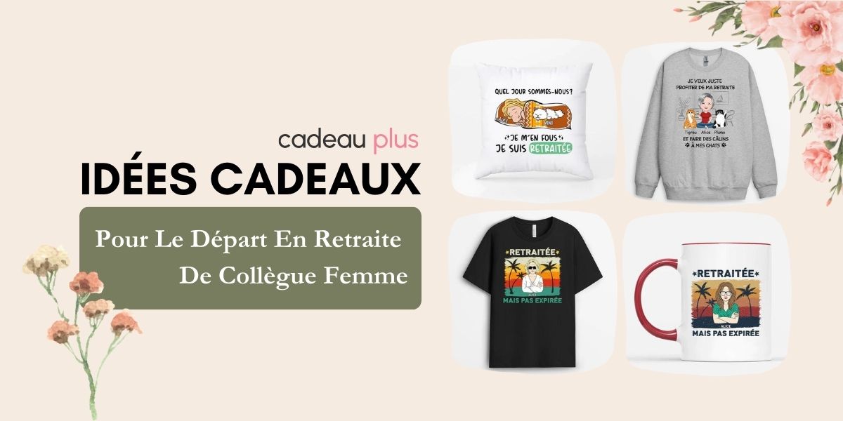 50 Idées Cadeau Départ Retraite Collègue Femme          - Cadeau Plus