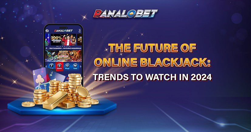 The Future of Online Blackjack: Trends to Watch in 2024