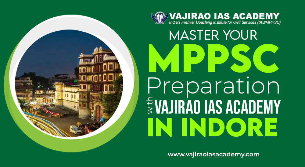 Master Your MPPSC Preparation with Vajirao IAS Academy in Indore - NicheBase