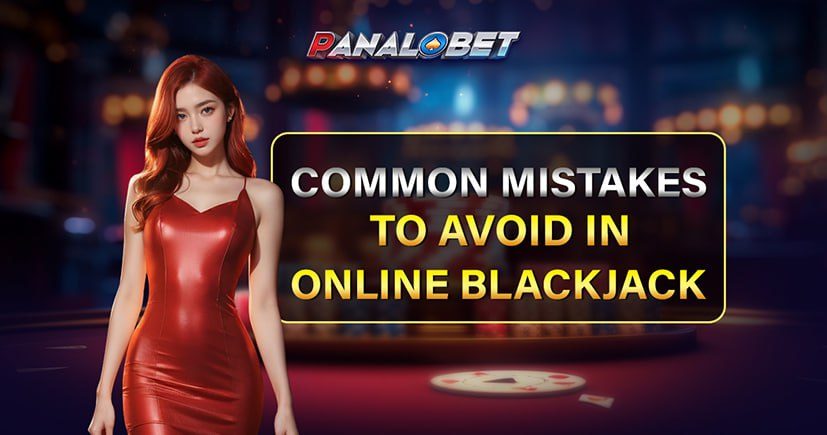 Common Mistakes to Avoid in Online Blackjack