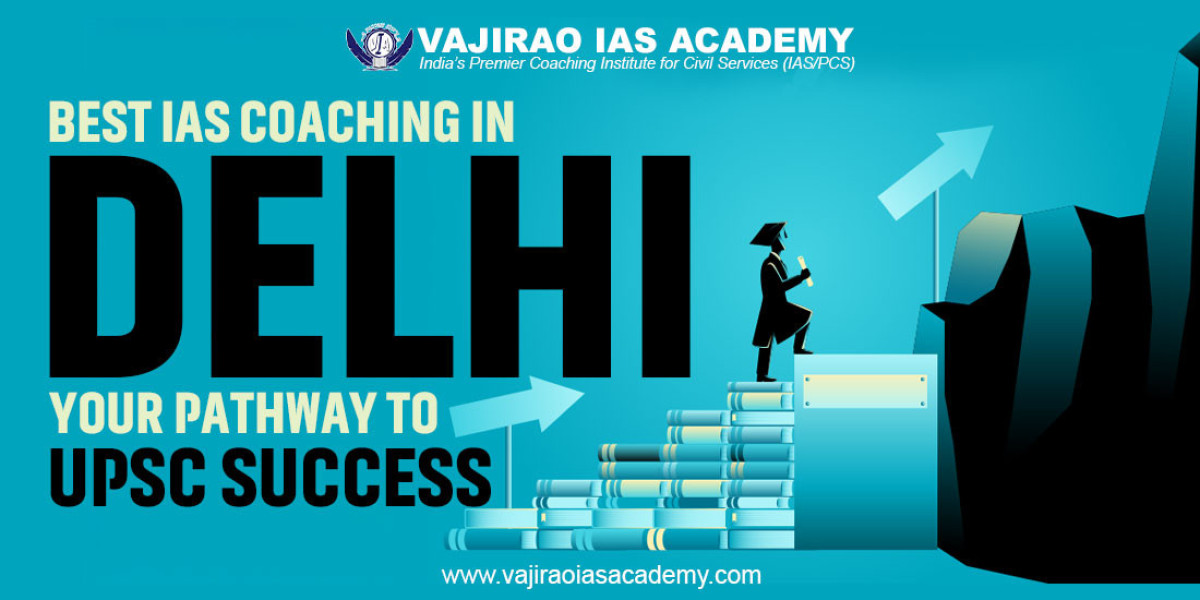 Best IAS Coaching in Delhi: Your Pathway to UPSC Success