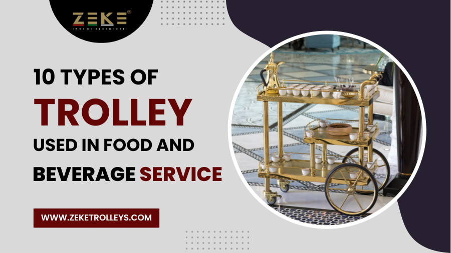 10 Types Of Trolley Used In Food And Beverage Service