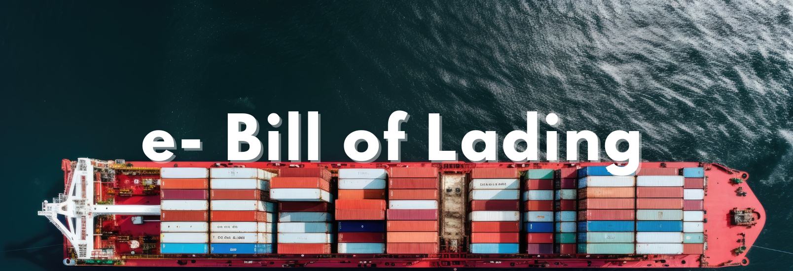 Bill of Lading and LEI- Redefining Transparency And Efficiency